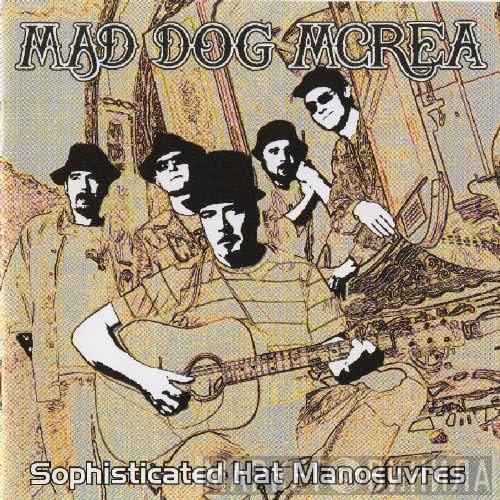 Mad Dog McRea - Sophisticated Hat Manoeuvres