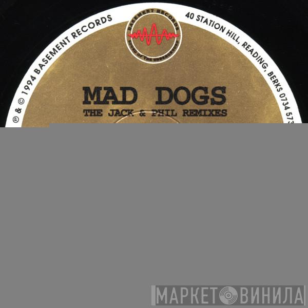 Mad Dog - The Jack & Phil Remixes
