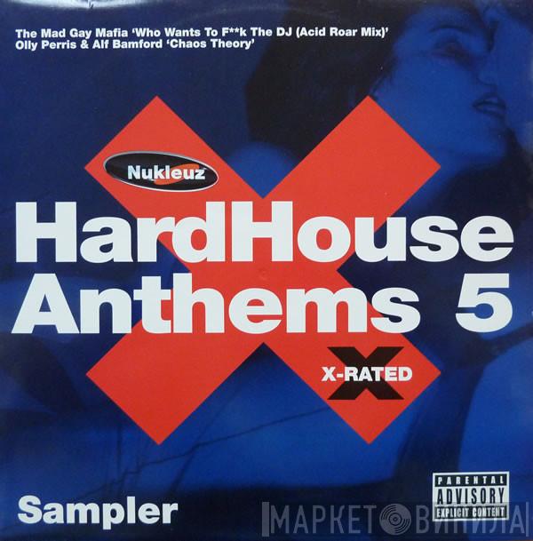Mad Gay Mafia, Olly Perris, Alf Bamford - HardHouse Anthems 5 X-Rated