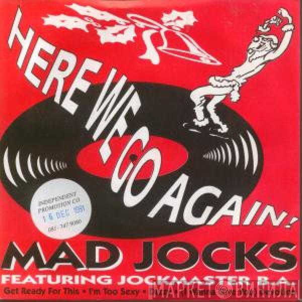 Mad Jocks, Jockmaster B.A. - Here We Go Again!