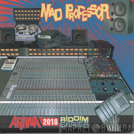  Mad Professor  - Ariwa 2018 Riddim Series