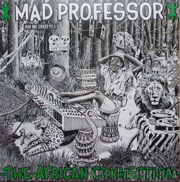 Mad Professor - Dub Me Crazy 3: The African Connection