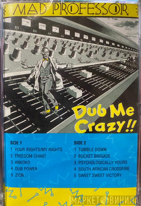  Mad Professor  - Dub Me Crazy