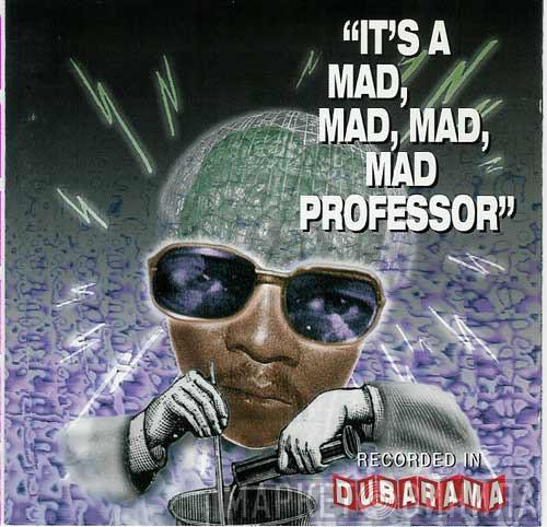  Mad Professor  - It's A Mad, Mad, Mad, Mad Professor