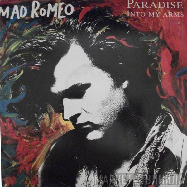 Mad Romeo - Paradise / Into My Arms