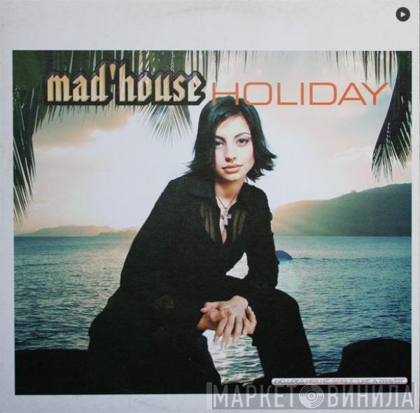  Mad'house  - Holiday