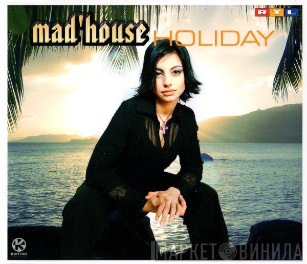  Mad'house  - Holiday