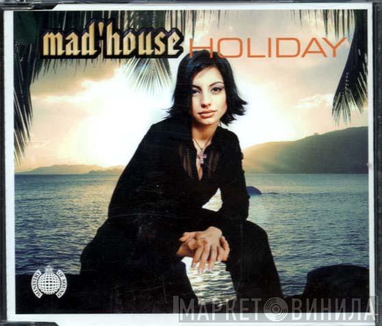  Mad'house  - Holiday