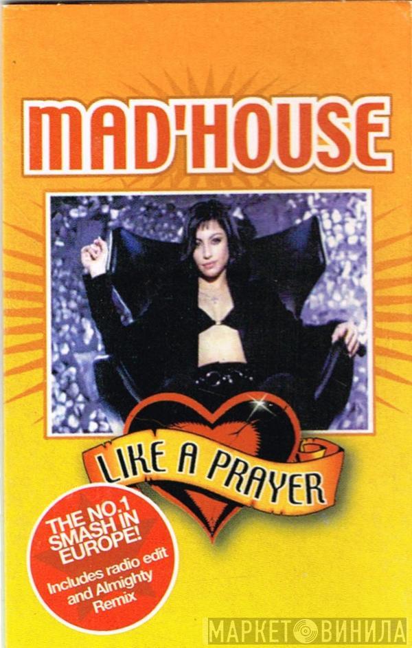 Mad'house - Like A Prayer