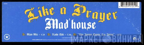  Mad'house  - Like A Prayer