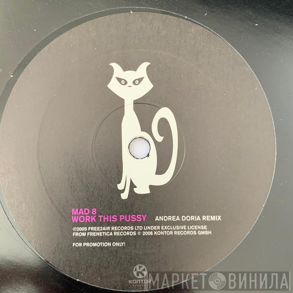 Mad8 - Work This Pussy