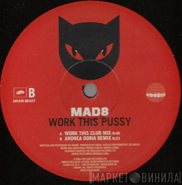  Mad8  - Work This Pussy