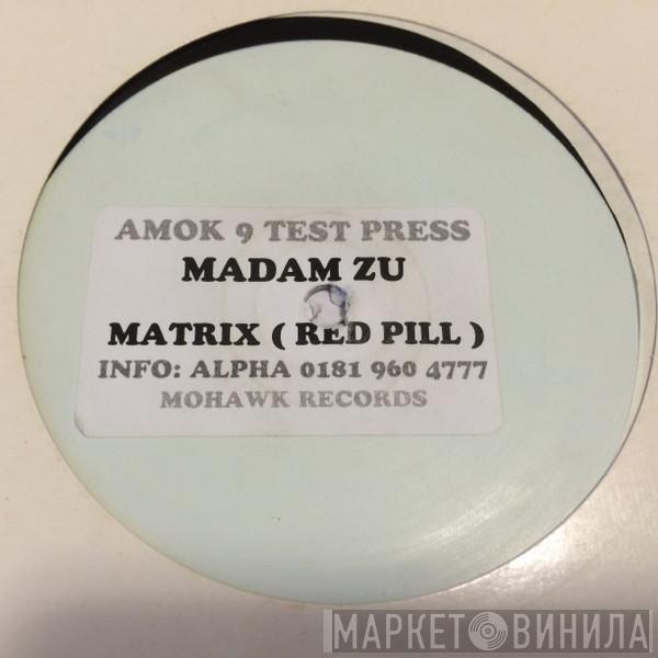  Madam Zu  - Matrix (Red Pill)