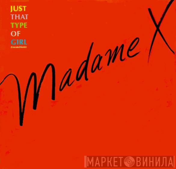 Madame X - Just That Type Of Girl (Extended Remix)