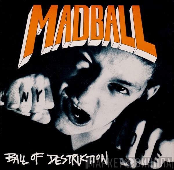 Madball - Ball Of Destruction