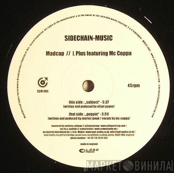 Madcap , L Plus, MC Coppa - Subject / Poppin