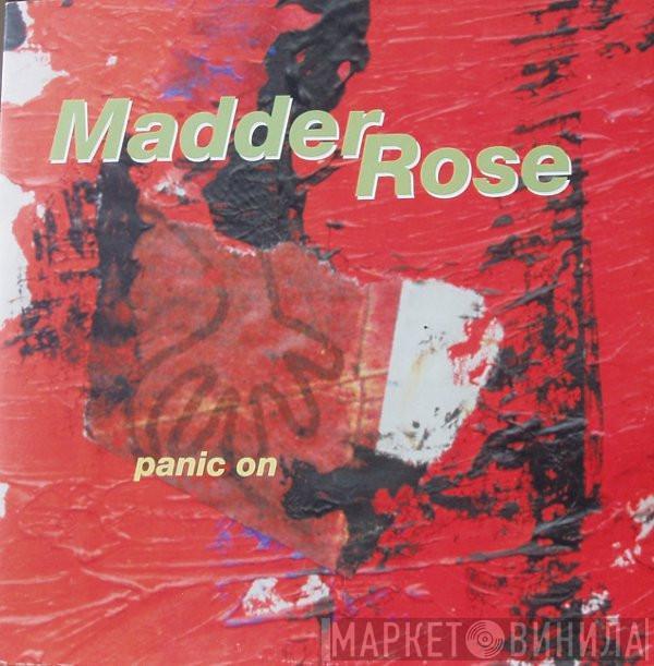 Madder Rose - Panic On