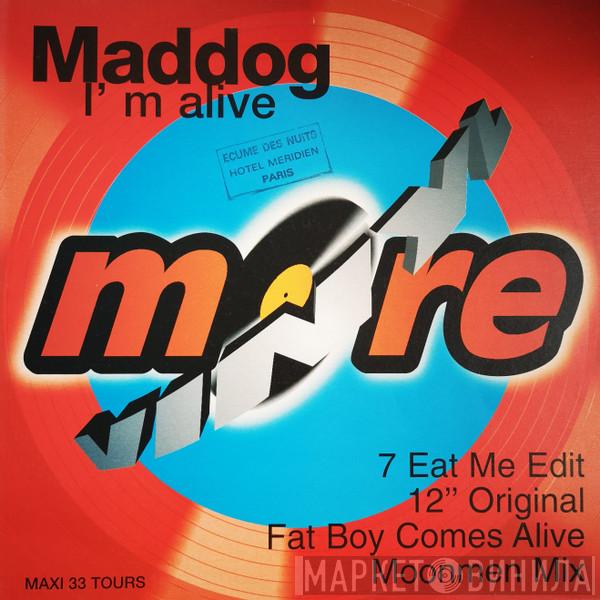  Maddog  - I'm Alive