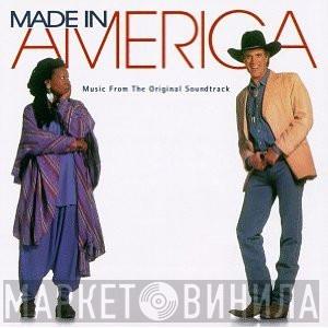  - Made In America - Music From The Original Soundtrack
