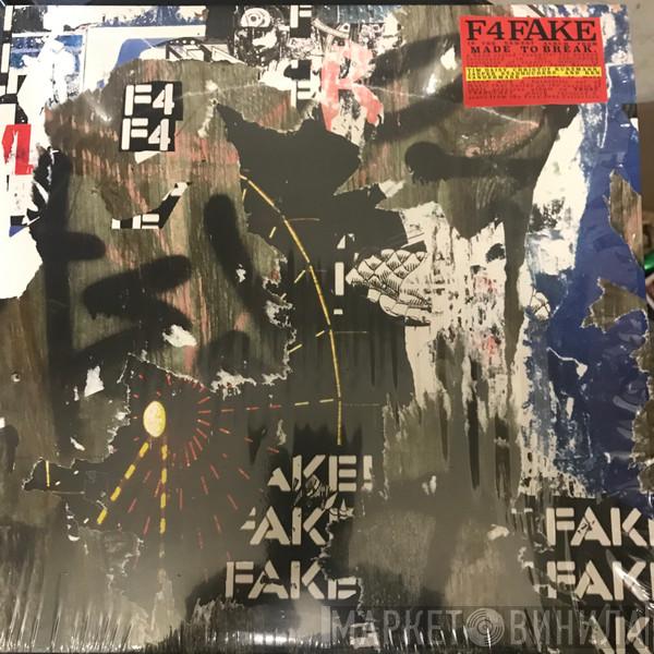 Made To Break - F4 Fake