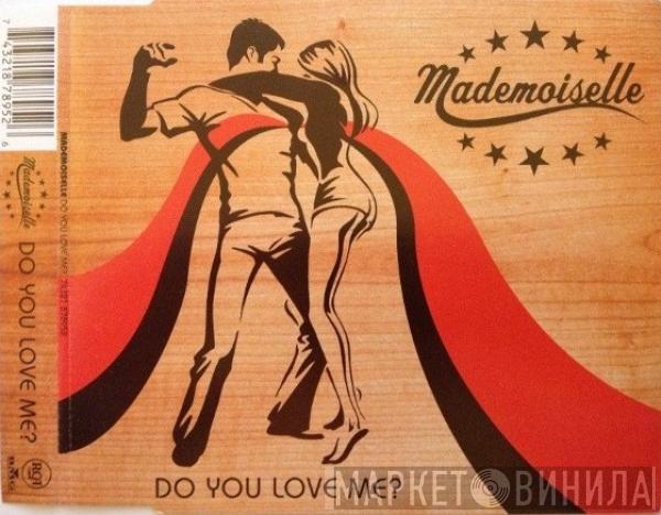 Mademoiselle - Do You Love Me?