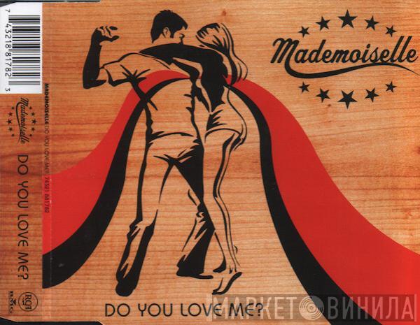  Mademoiselle  - Do You Love Me?