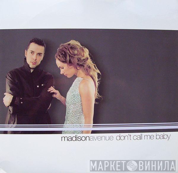  Madison Avenue  - Don't Call Me Baby