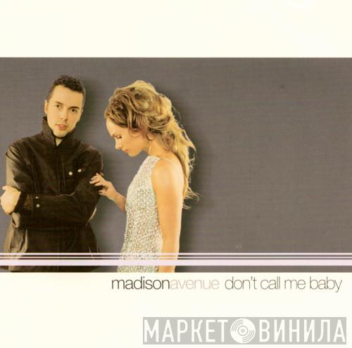  Madison Avenue  - Don't Call Me Baby