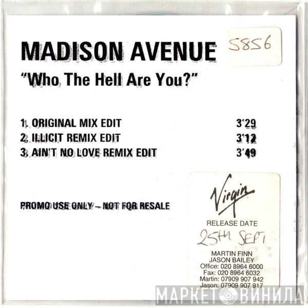  Madison Avenue  - Who The Hell Are You?