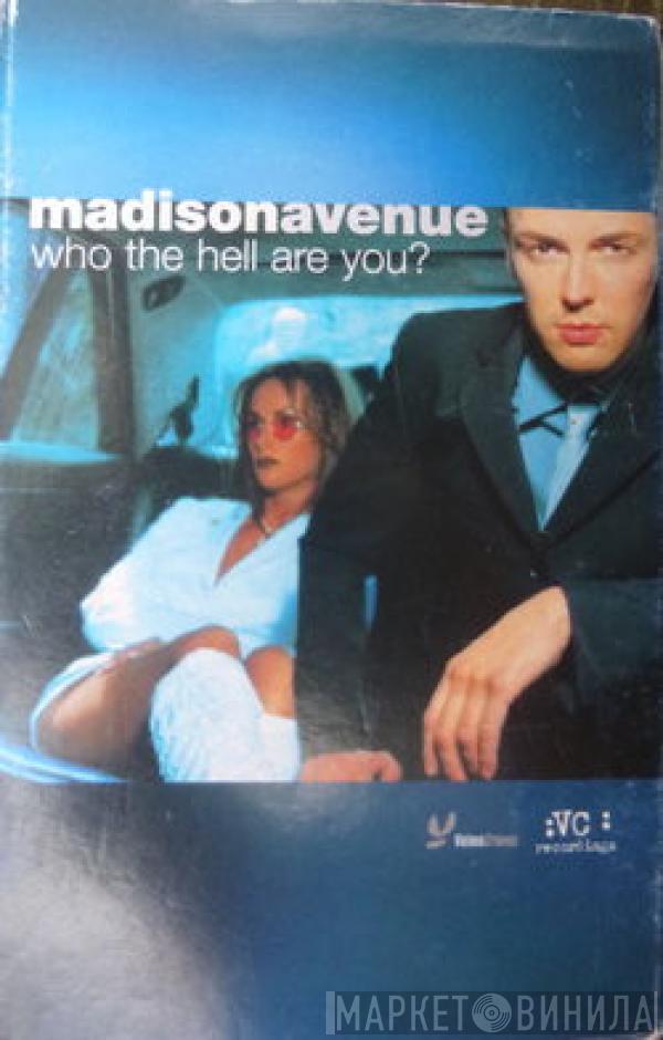  Madison Avenue  - Who The Hell Are You?