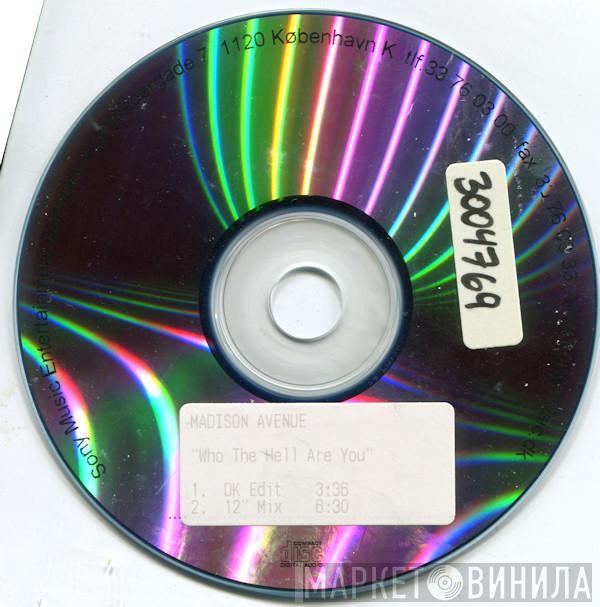  Madison Avenue  - Who The Hell Are You