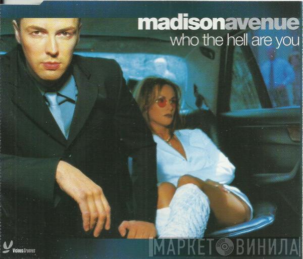  Madison Avenue  - Who The Hell Are You