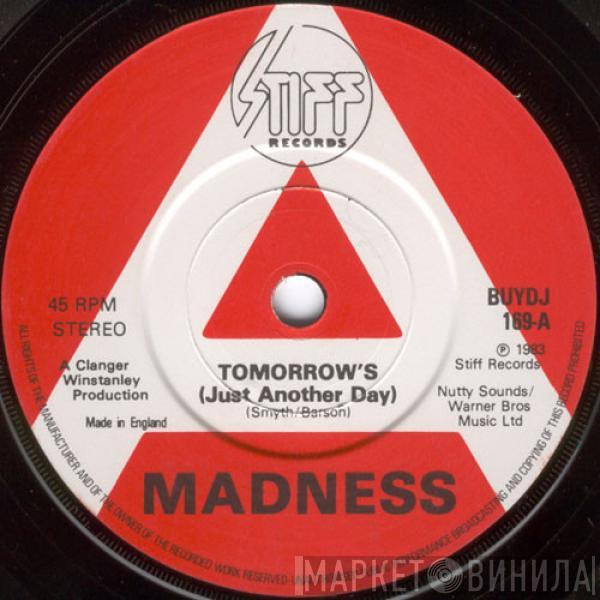  Madness  - Tomorrow's (Just Another Day) / Madness (Is All In The Mind)