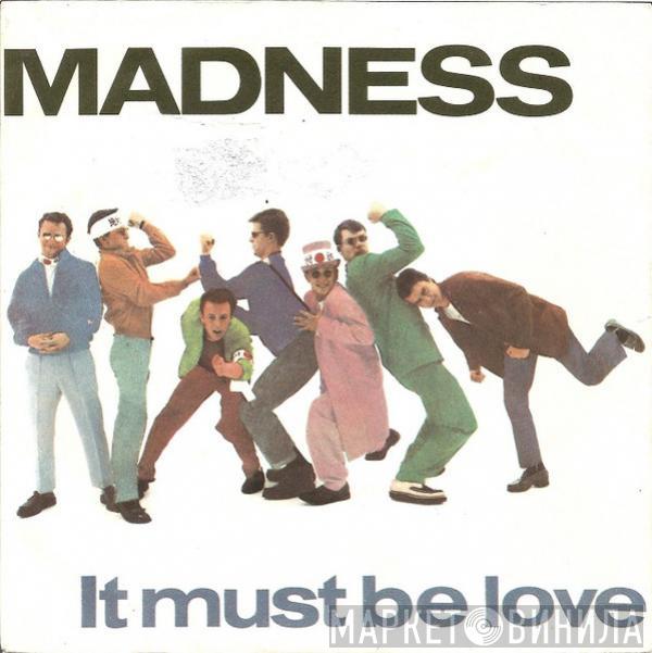  Madness  - It Must Be Love