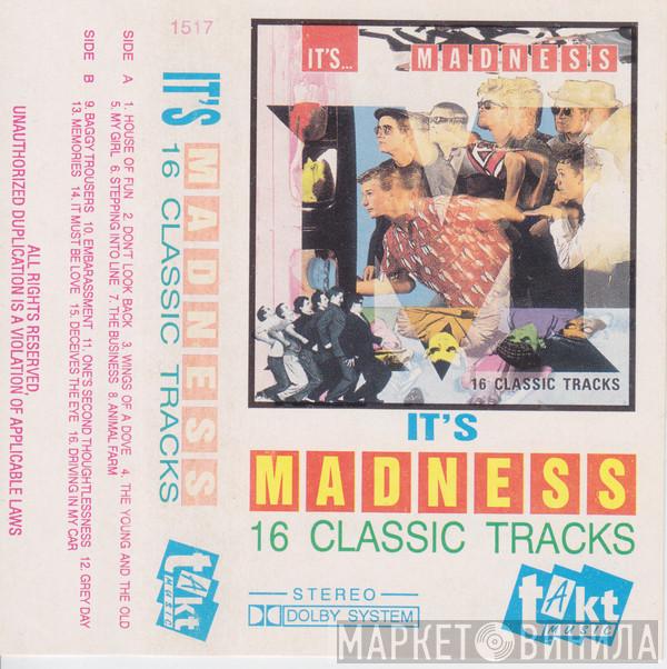  Madness  - It's ... Madness 16 Classic Tracks