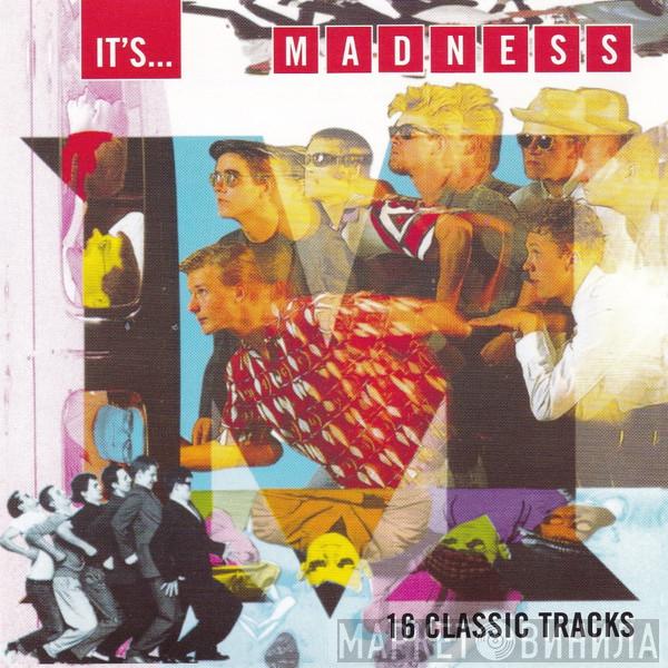  Madness  - It's... Madness