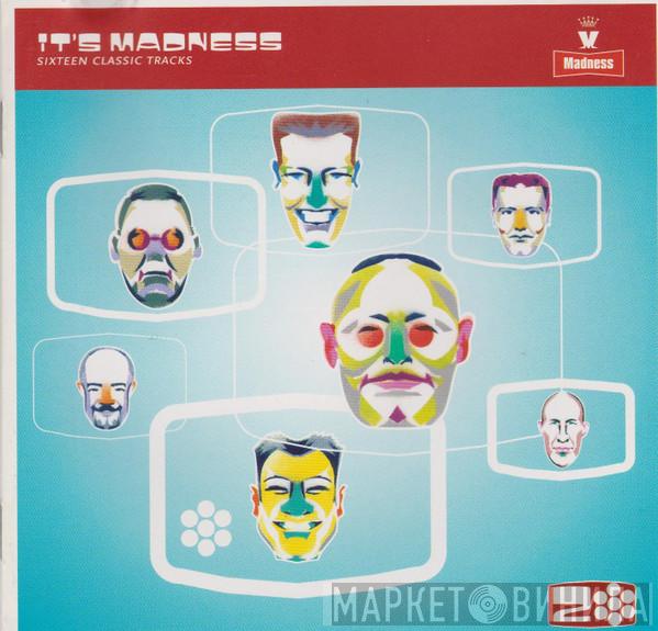  Madness  - It's Madness: Sixteen Classic Tracks