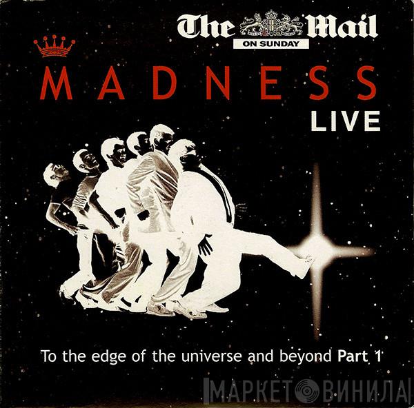 Madness - Madness Live: To The Edge Of The Universe And Beyond, Part 1