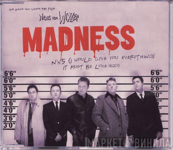  Madness  - NW5 (I Would Give You Everything)