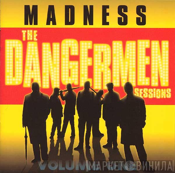  Madness  - The Dangermen Sessions Volume One