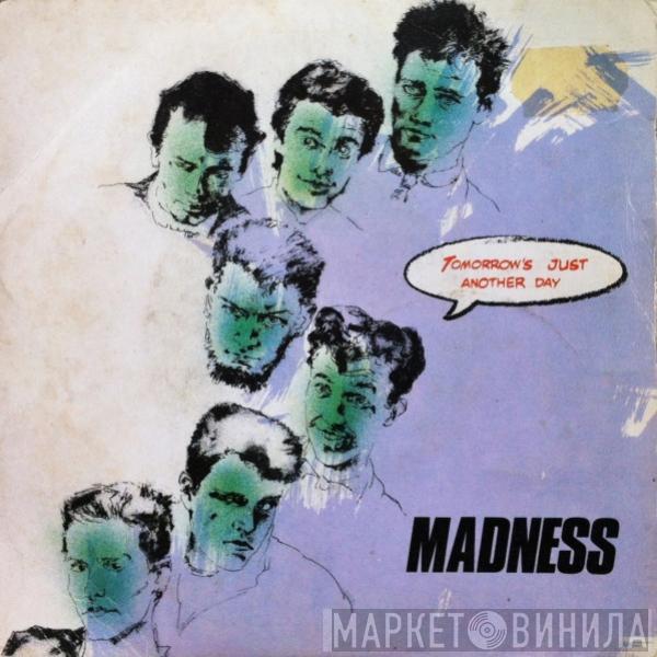  Madness  - Tomorrow's Just Another Day