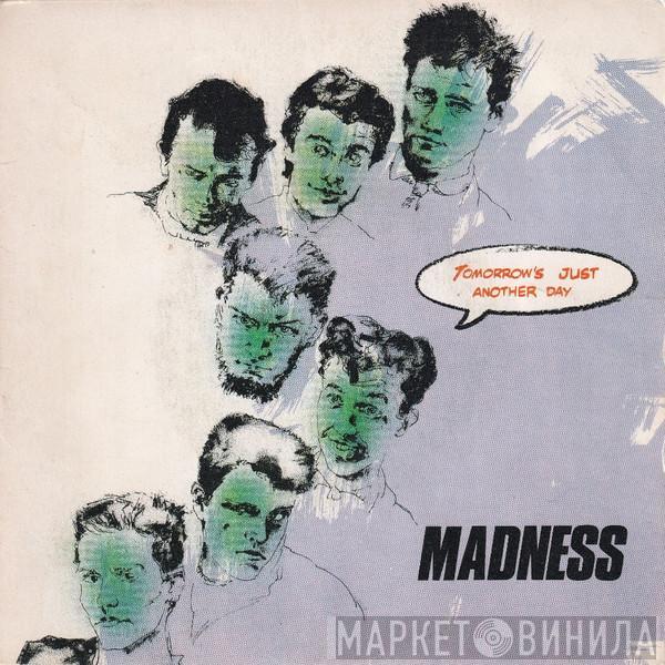  Madness  - Tomorrow's Just Another Day