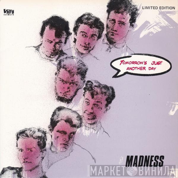  Madness  - Tomorrow's Just Another Day