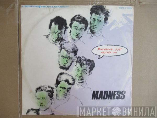  Madness  - Tomorrow's Just Another Day