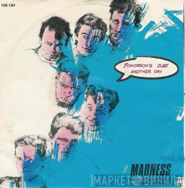  Madness  - Tomorrow's Just Another Day