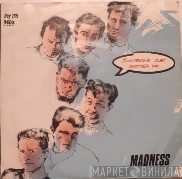  Madness  - Tomorrow's Just Another Day