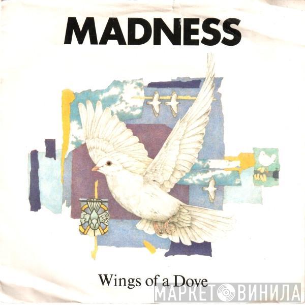 Madness  - Wings Of A Dove