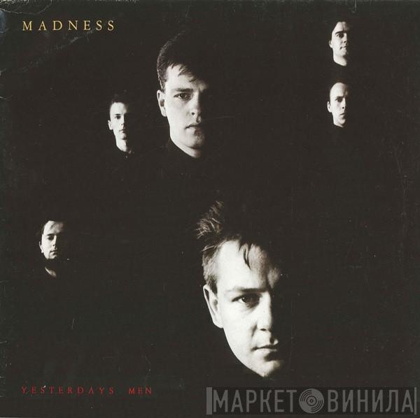  Madness  - Yesterday's Men