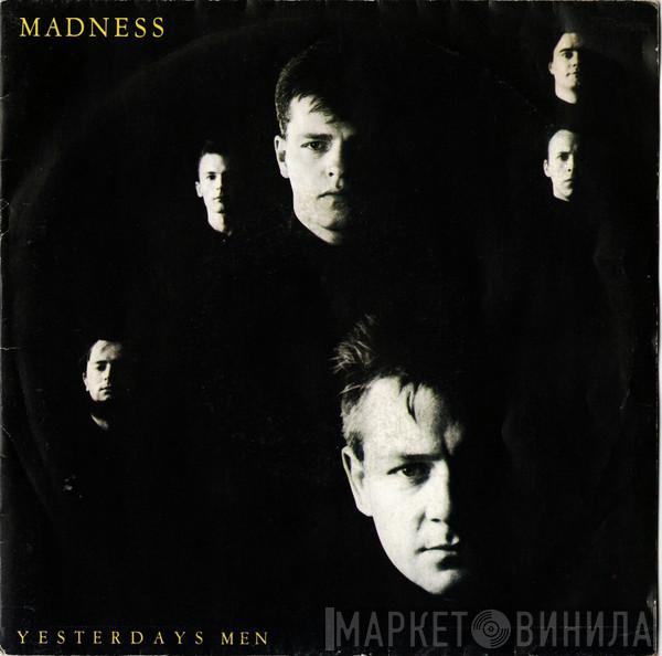  Madness  - Yesterday's Men