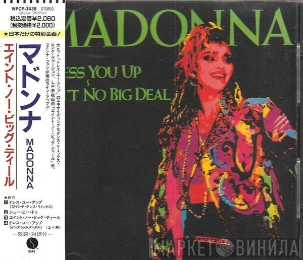  Madonna  - Dress You Up / Ain't No Big Deal